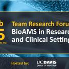 Image of Team Research Forum with title BioAMS in Research and Clinical Settings 